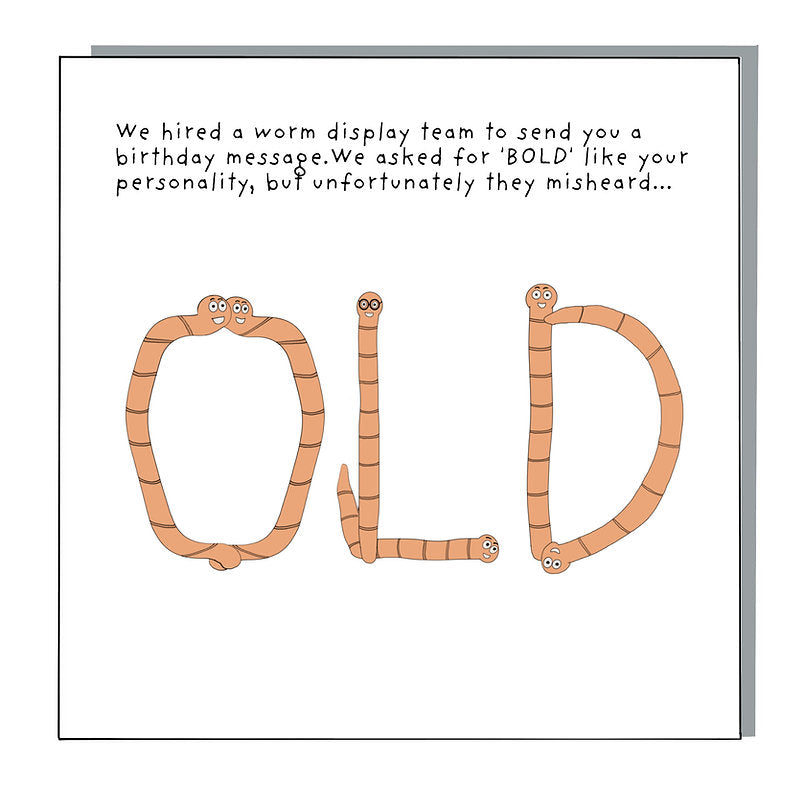 Funny greetings card with a display team of cartoon worms spelling out the word 'OLD' in a playful way, supplied with an eco-grey recycled envelope.