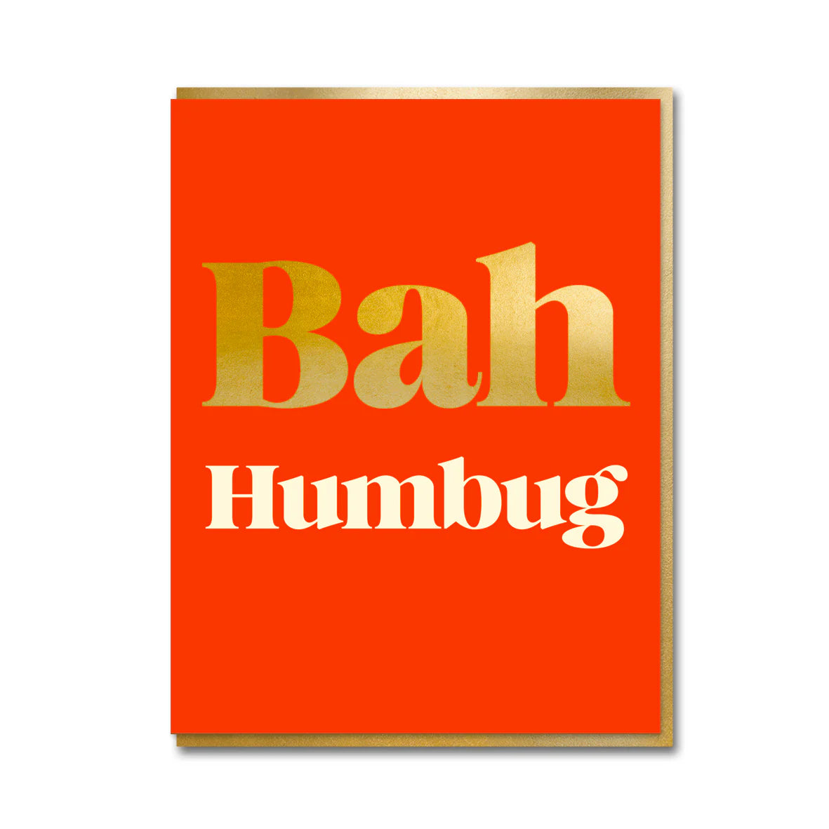 Serif Bah Humbug Christmas card by 1973, bold typography design with gold foiling detail, gold envelope, litho printed on sustainably certified paper, 108mm x 140mm.