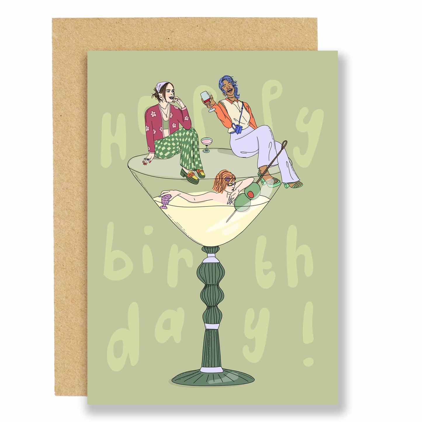 Mint green card. With the words Happy Birth Day! Two funky dressed ladies sit on the side of a giant martini glass. Whilst a third lady swims in the martini glass, amongst two olives on a stick.