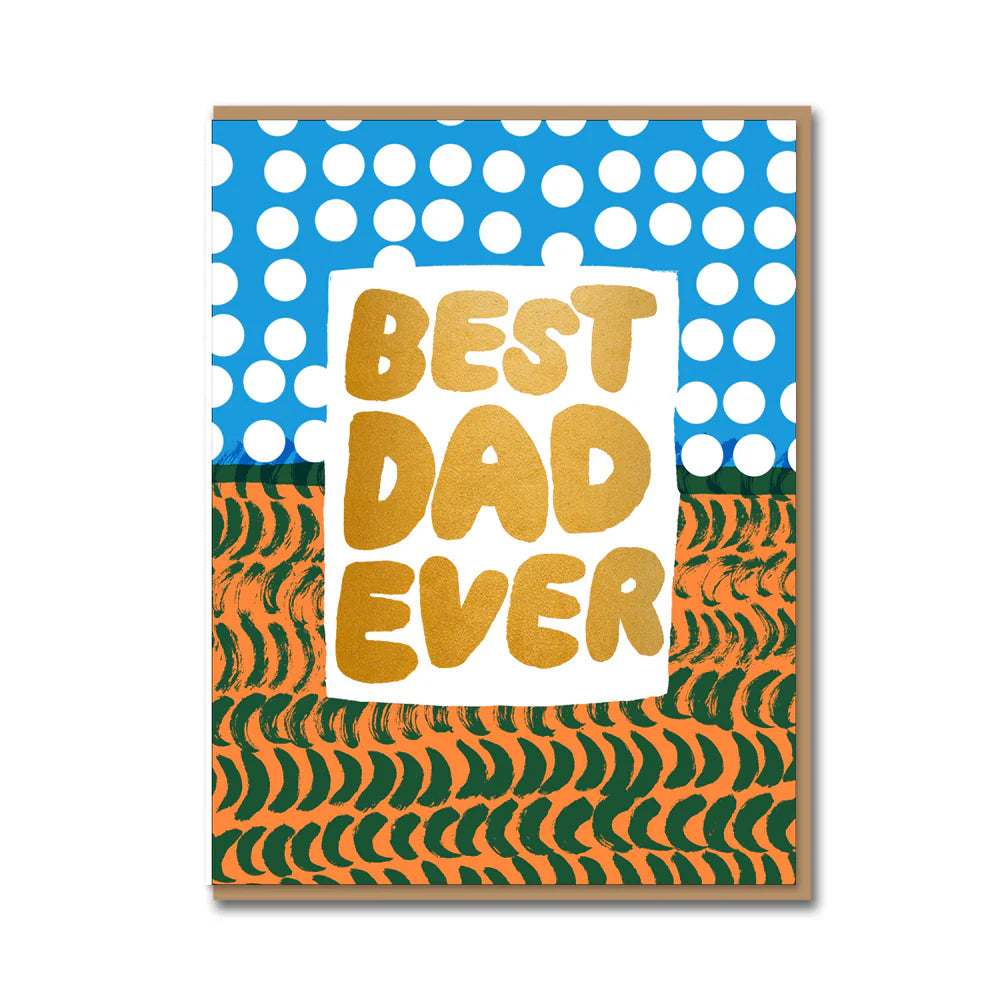 Best Dad Ever Greeting Card with gold foil detail by Egg Press