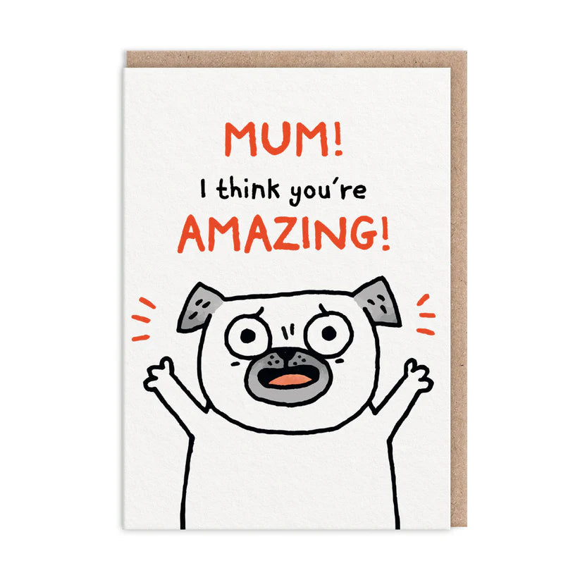Mum, I Think You're Amazing! Mother's Day Card