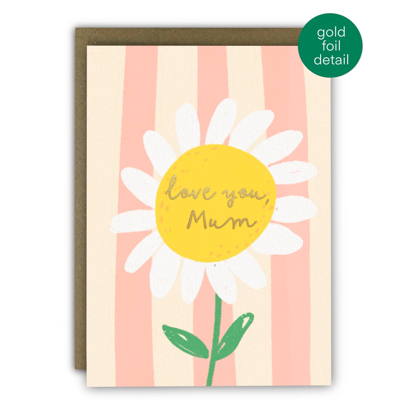 Love You Mum Daisy Gold Foil Greeting Card with floral design
