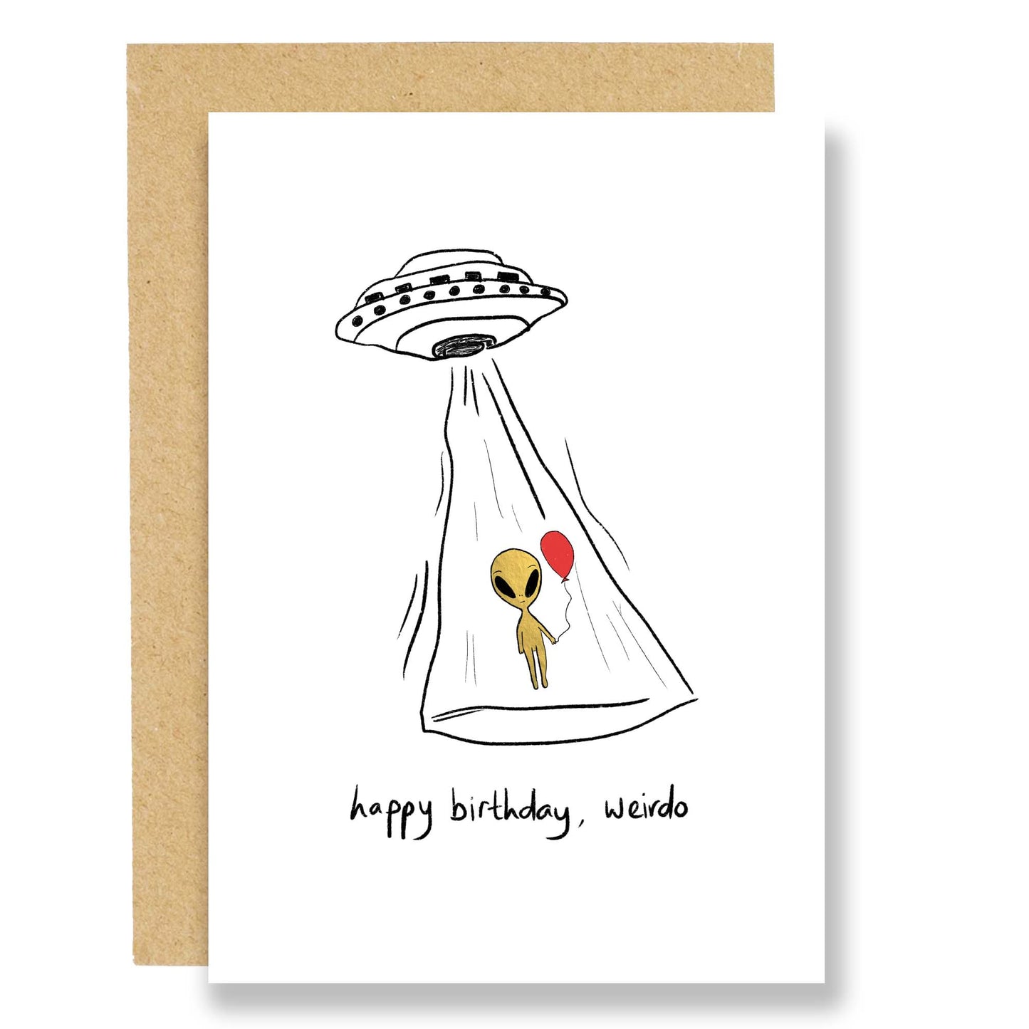 Illustrated space shop with an alien beaming down, holding a red balloon. With the words happy birthday, weirdo written in black against a white background.