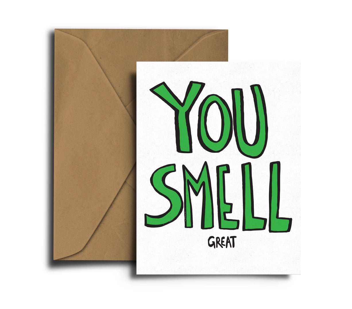 You Smell Great A6 greetings card with recycled kraft envelope