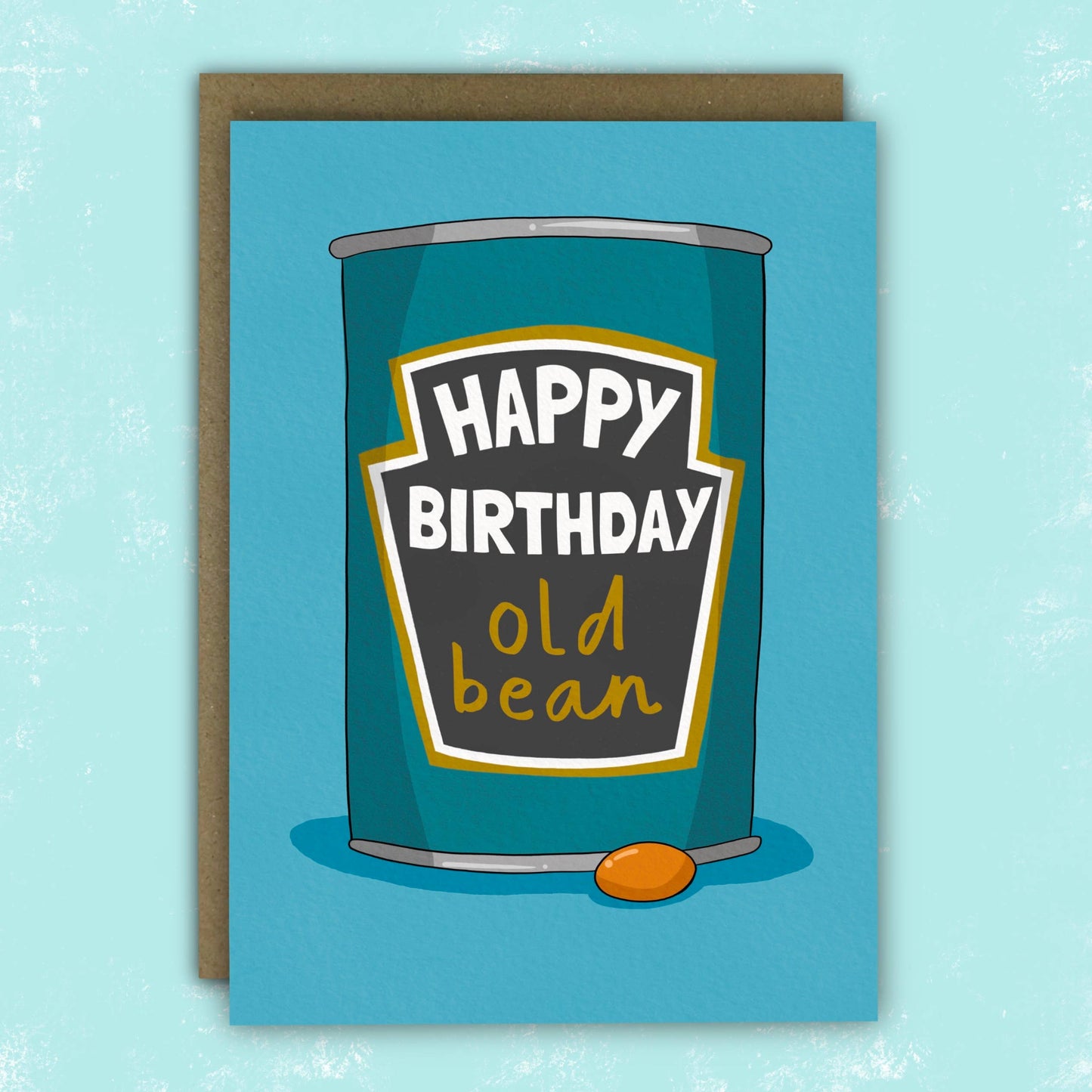 Old Bean Baked Bean Card Funny Birthday Card. Featuring a tin of beans.