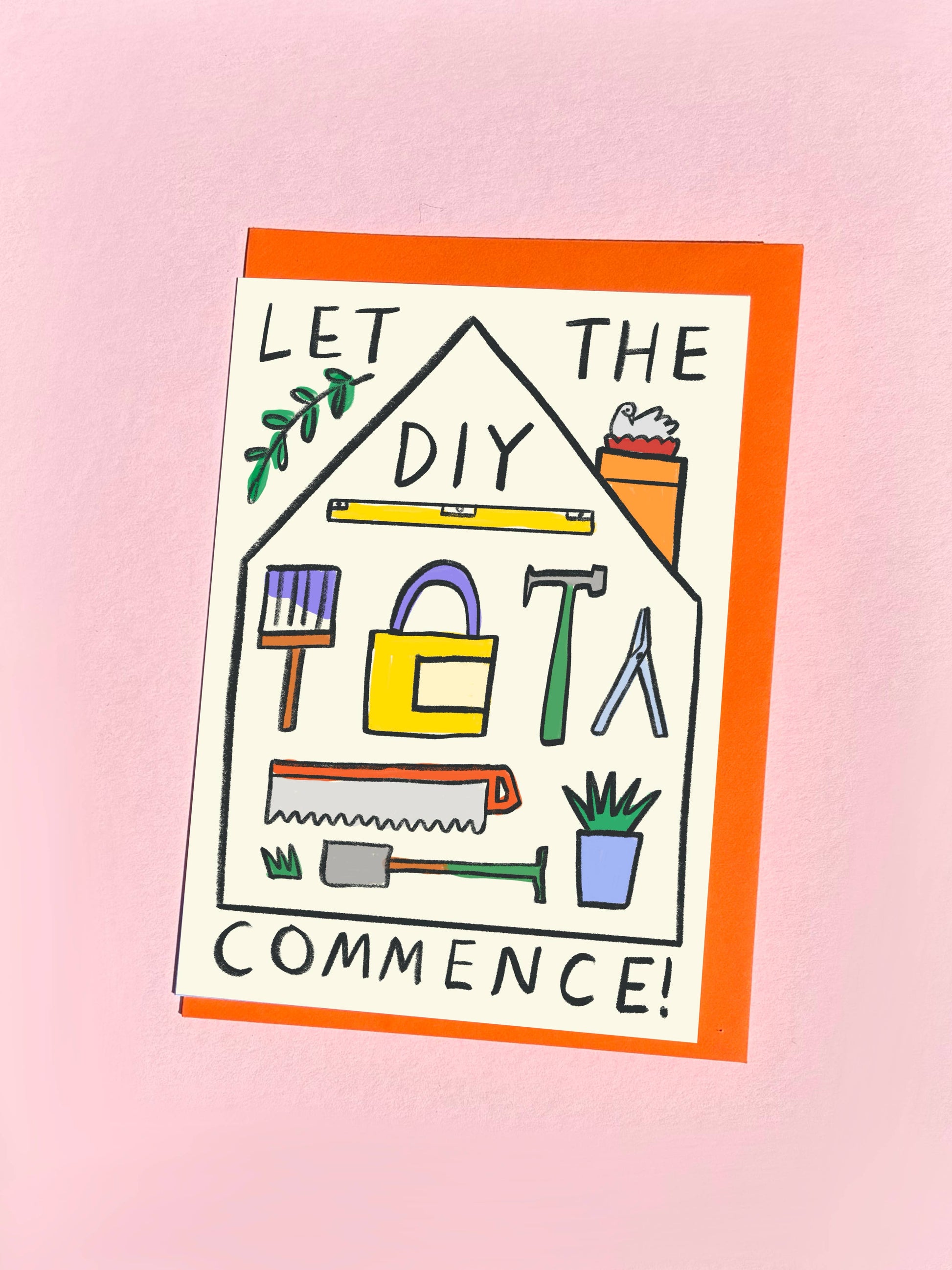 With the words, Let the DIY Commence! Heartfelt illustration to send someone love for their new home. Featuring an illustration of the shape of a house filled with DIY tools and plants. With an orange envelope.