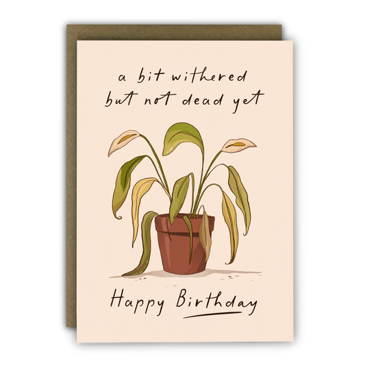 Funny Houseplant Birthday Card featuring Not Dead Yet text