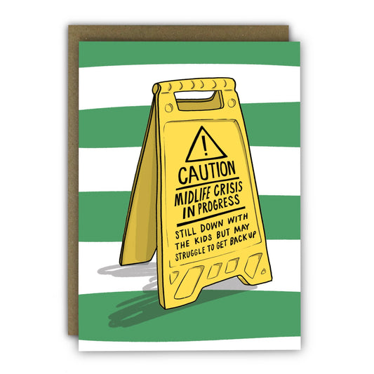 Hilarious caution sign “Midlife Crisis” birthday card—A6, premium lightly textured card, UK made, blank inside, with recycled kraft envelope.