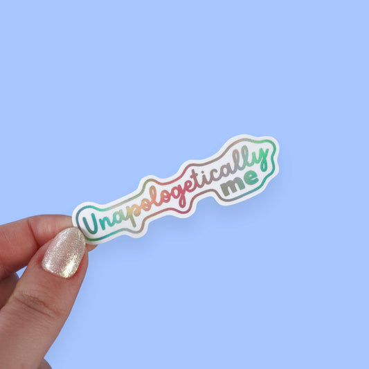 Unapologetically Me Holographic Sticker showing rainbow reflections