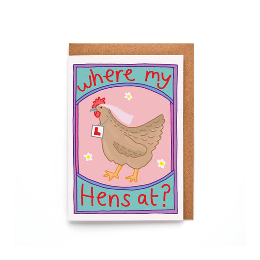 Hand-drawn hen do greeting card with hen in ‘L’ plates and “Where my hens at” text; mini A7 size, sustainable UK card with Kraft envelope.