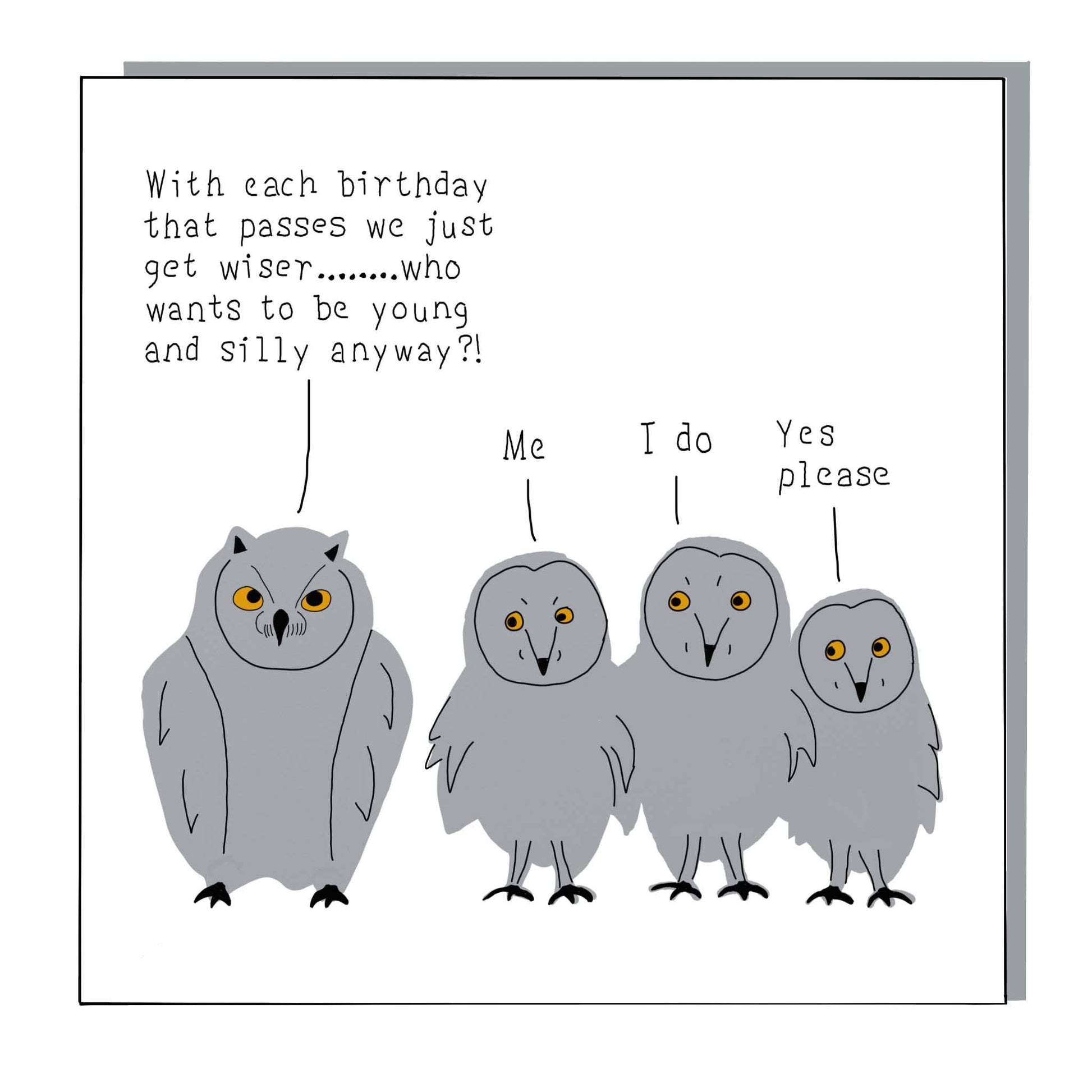 Wise Owl greeting card by Not at all Jack featuring four owls and witty age-related text.