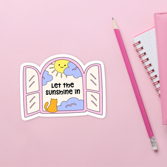Let the Sunshine In waterproof vinyl sticker with matte finish