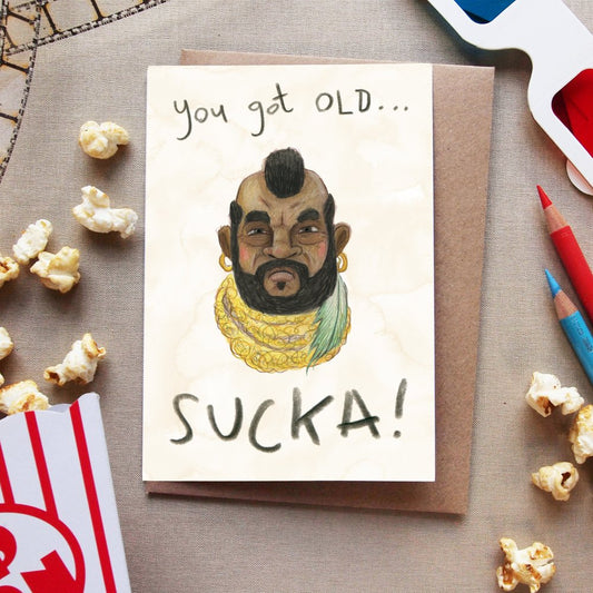 You got old SUCKA! - A Team Birthday Card