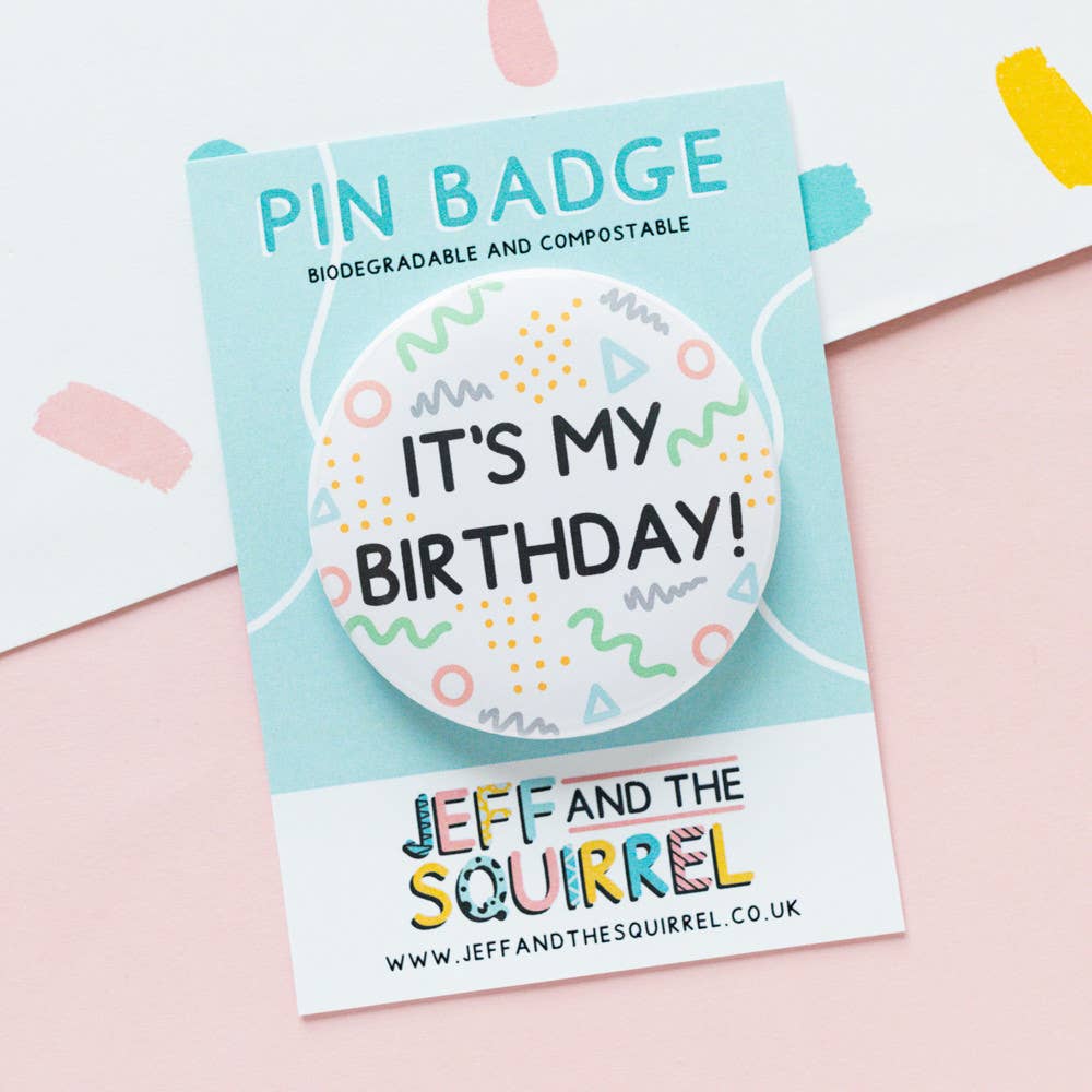 This It's My Birthday Biodegradable Badge, brought to you by Jeff and the Squirrel, is the perfect accessory to make someone's special day even more special.