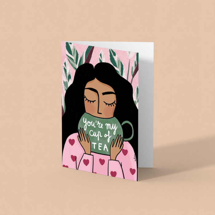 You are my cup of tea card