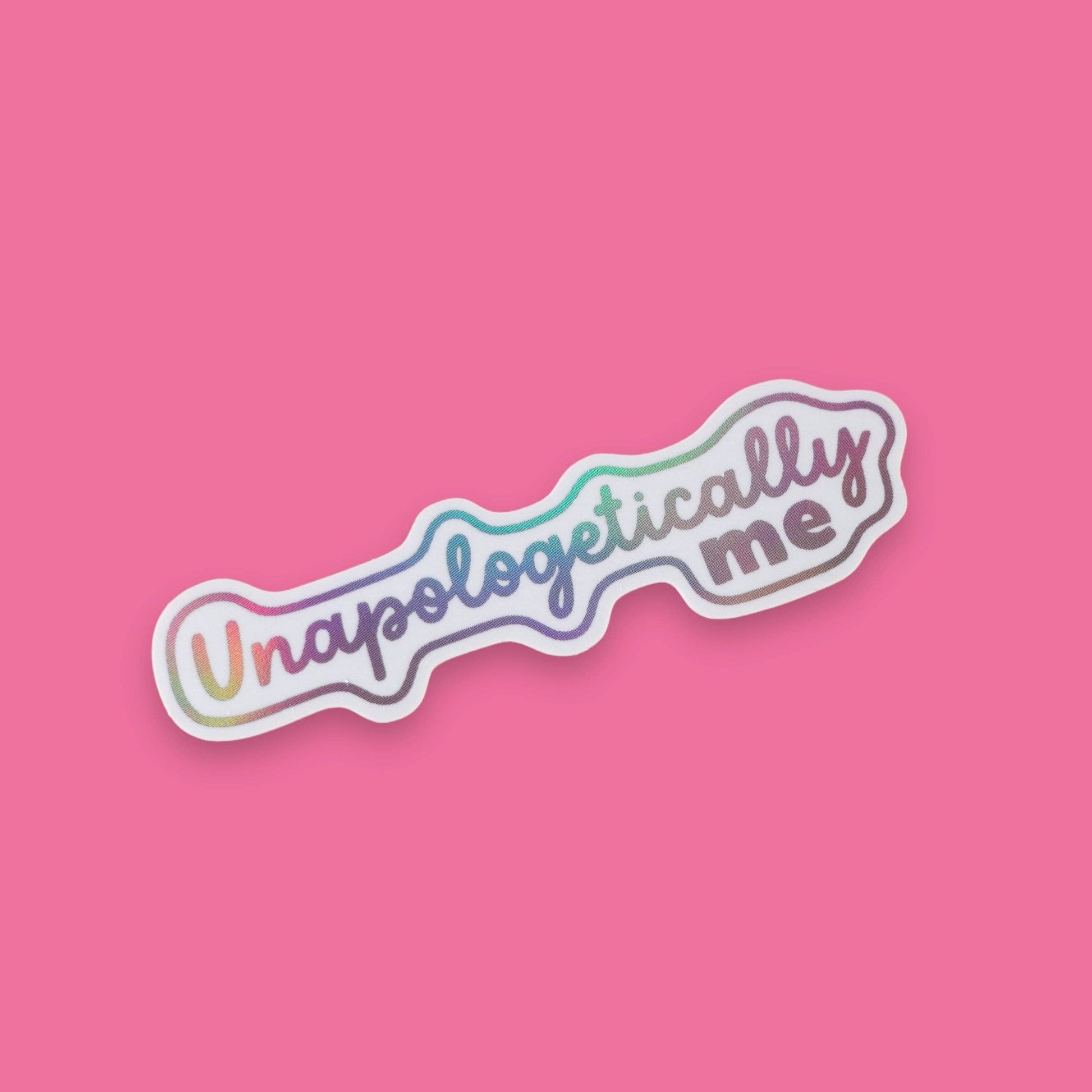 Close up of Unapologetically Me sticker on a laptop