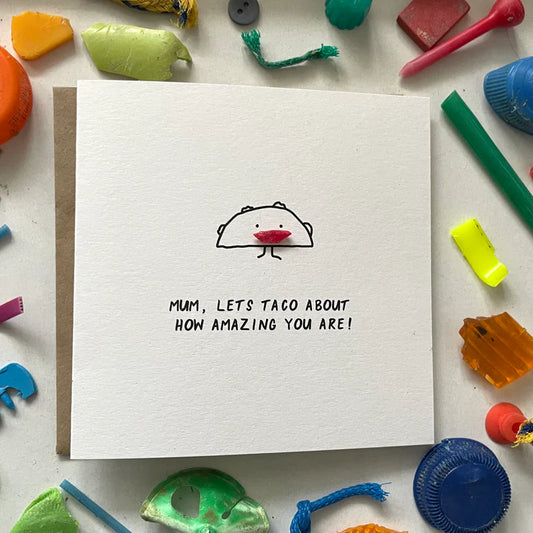 Mum, let’s taco about how amazing you are! Card